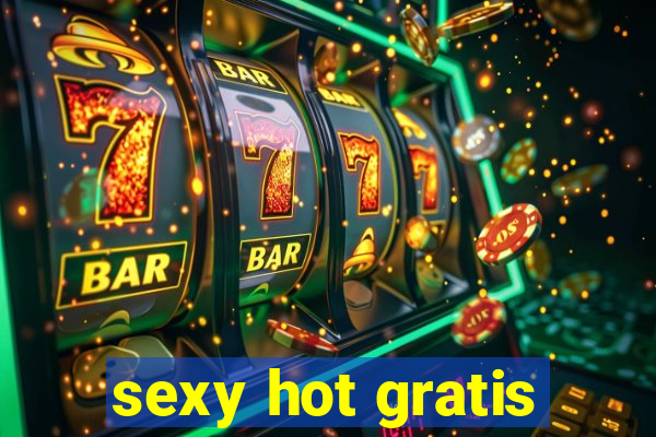 sexy hot gratis